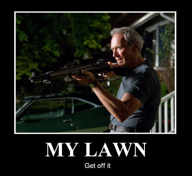 [Image: get-off-my-lawn.jpg]